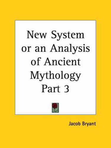 Cover image for New System or an Analysis of Ancient Mythology Vol. 3 (1774)
