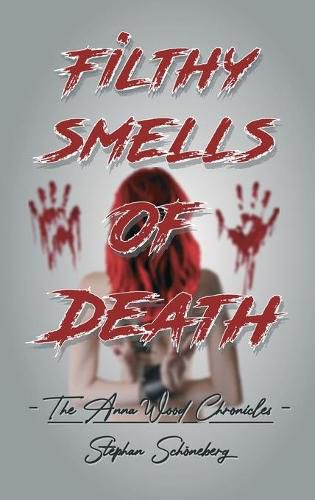 Cover image for Filthy Smells Of Death: The Anna Wood Chronicles