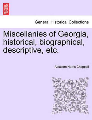 Cover image for Miscellanies of Georgia, Historical, Biographical, Descriptive, Etc.