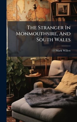 Cover image for The Stranger In Monmouthsire, And South Wales