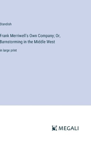 Cover image for Frank Merriwell's Own Company; Or, Barnstorming in the Middle West