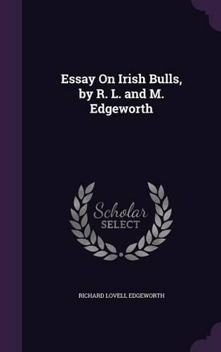 Essay on Irish Bulls, by R. L. and M. Edgeworth