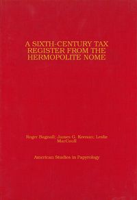 Cover image for A Sixth-Century Tax Register from the Hermopolite Nome