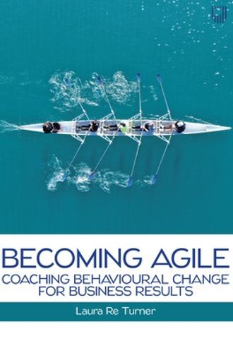 Cover image for Becoming Agile: Coaching Behavioural Change for Business Results