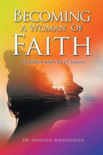 Cover image for Becoming a Woman of Faith: In Season and out of Season