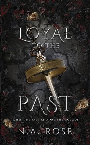 Cover image for Loyal to the Past (Protected by the Shadows Book 2)