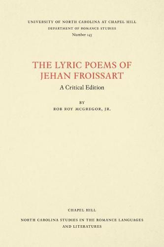 Cover image for The Lyric Poems of Jehan Froissart: A Critical Edition