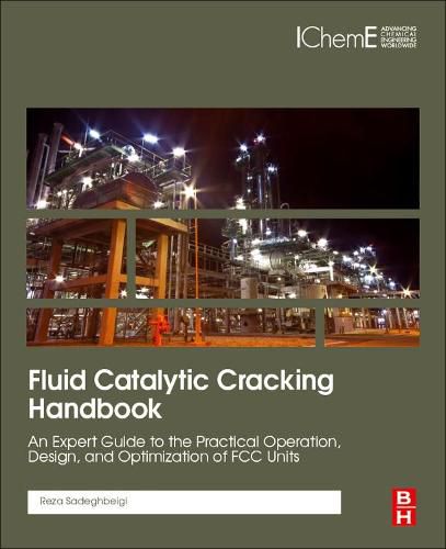 Cover image for Fluid Catalytic Cracking Handbook: An Expert Guide to the Practical Operation, Design, and Optimization of FCC Units