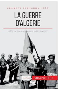 Cover image for La guerre d'Algerie: La France face aux remous de la decolonisation