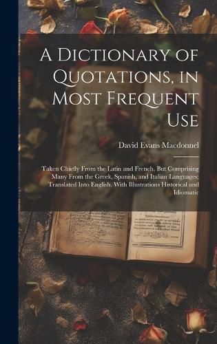 Cover image for A Dictionary of Quotations, in Most Frequent Use