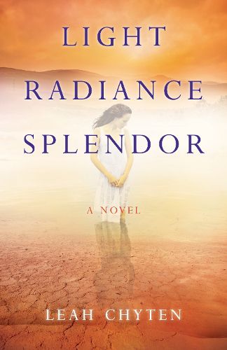 Cover image for Light Radiance Splendor: A Novel