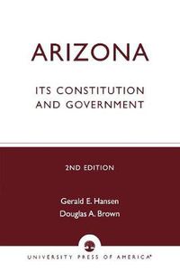 Cover image for Arizona: Its Constitution and Government