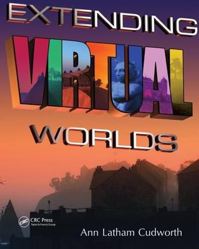 Cover image for Extending Virtual Worlds: Advanced Design for Virtual Environments