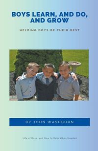 Cover image for Boys Learn, And Do, And Grow