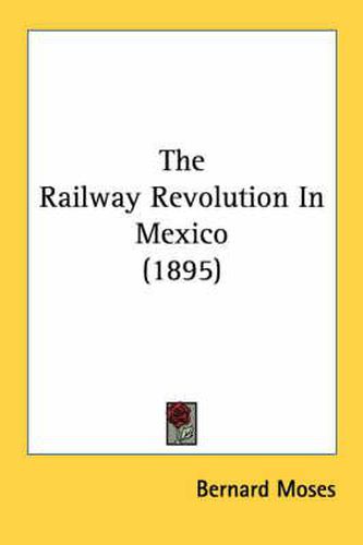 The Railway Revolution in Mexico (1895)