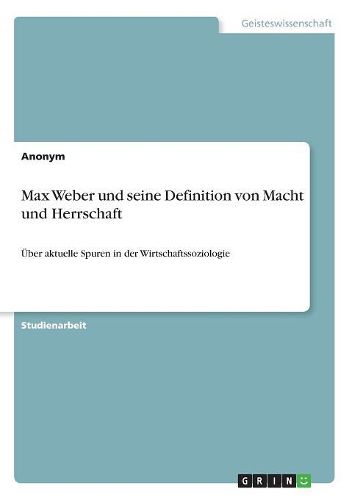 Cover image for Max Weber und seine Definition von Macht und Herrschaft