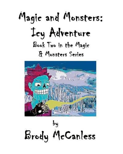 Cover image for Magic and Monsters: the Icy Adventure