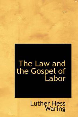 Cover image for The Law and the Gospel of Labor