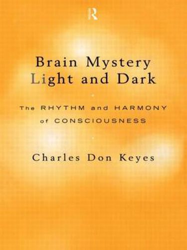 Cover image for Brain Mystery Light and Dark: The Rhythm and Harmony of Consciousness