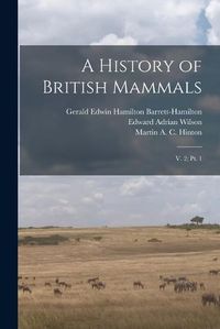 Cover image for A History of British Mammals