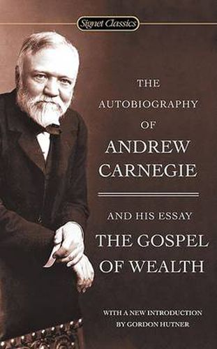 Cover image for The Autobiography Of Andrew Carnegie And The Gospel Of Wealth