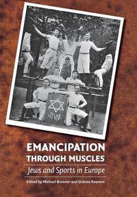 Cover image for Emancipation through Muscles: Jews and Sports in Europe