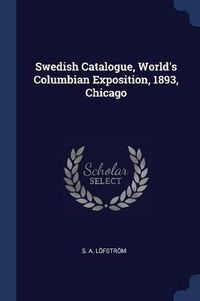 Cover image for Swedish Catalogue, World's Columbian Exposition, 1893, Chicago