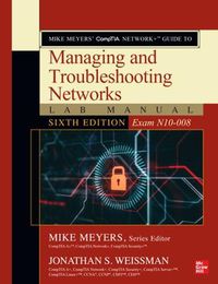 Cover image for Mike Meyers' CompTIA Network+ Guide to Managing and Troubleshooting Networks Lab Manual, Sixth Edition (Exam N10-008)