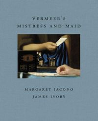 Cover image for Vermeer's Mistress and Maid