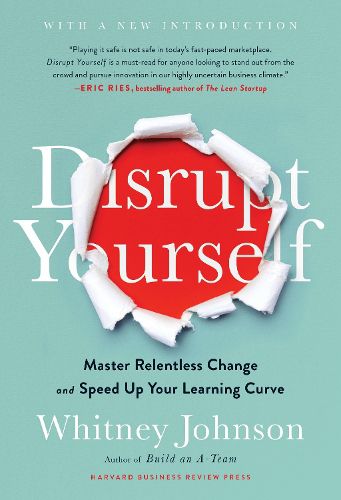 Cover image for Disrupt Yourself, With a New Introduction: Master Relentless Change and Speed Up Your Learning Curve