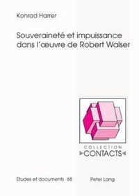 Cover image for Souverainete Et Impuissance Dans l'Oeuvre de Robert Walser