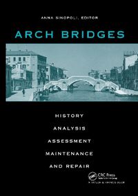 Cover image for Arch Bridges: History, analysis, assessment, maintenance and repair