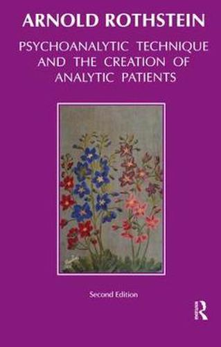 Cover image for Psychoanalytic Technique and the Creation of Analytic Patients