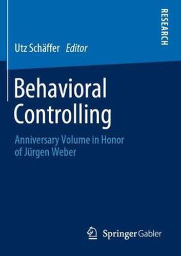 Cover image for Behavioral Controlling: Anniversary Volume in Honor of Jurgen Weber