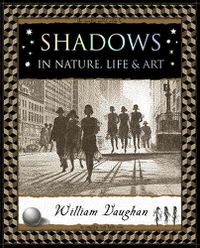 Cover image for Shadows: in Nature, Life and Art