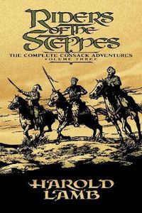 Cover image for Riders of the Steppes: The Complete Cossack Adventures, Volume Three