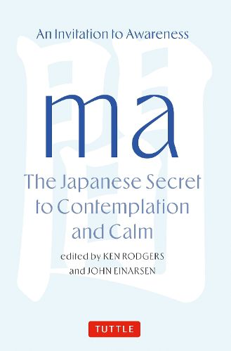 Cover image for Ma: The Japanese Secret to Contemplation and Calm