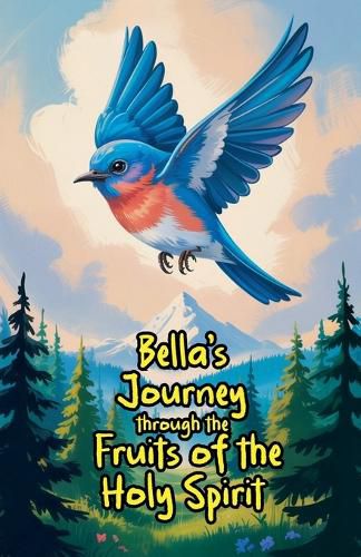 Cover image for Bella's Journey through the Fruits of the Holy Spirit