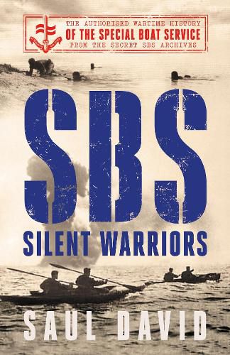 SBS - Silent Warriors: The Authorised Wartime History