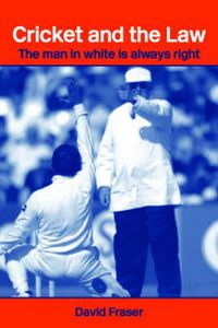 Cover image for Cricket and the Law: The Man in White is Always Right