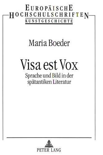 Cover image for Visa Est Vox: Sprache Und Bild in Der Spaetantiken Literatur