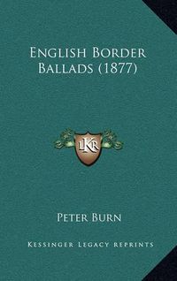 Cover image for English Border Ballads (1877)