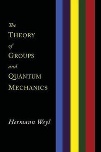 Cover image for The Theory of Groups and Quantum Mechanics