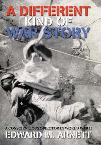 Cover image for A Different Kind of War Story: A Conscientious Objector in World War II