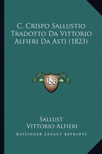 Cover image for C. Crispo Sallustio Tradotto Da Vittorio Alfieri Da Asti (1823)