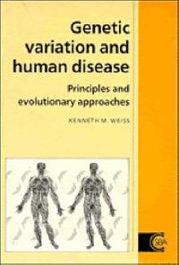 Cover image for Genetic Variation and Human Disease: Principles and Evolutionary Approaches