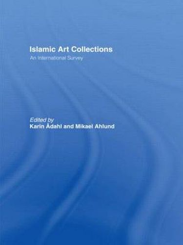 Cover image for Islamic Art Collections: An International Survey
