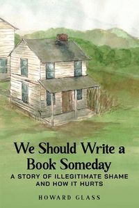 Cover image for We Should Write A Book Someday