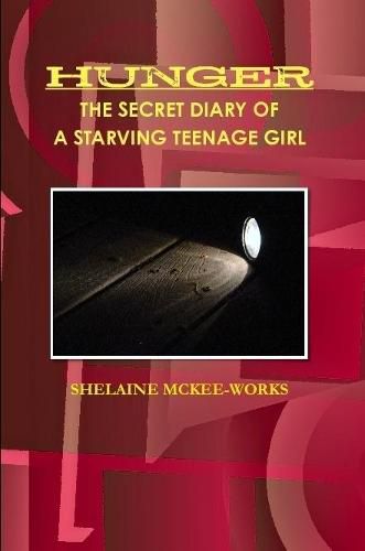 Cover image for Hunger the Secret Diary of a Starving Teenage Girl