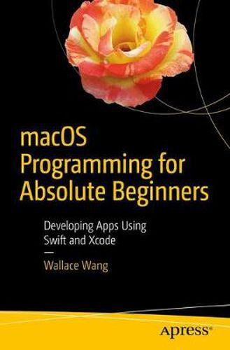 Cover image for macOS Programming for Absolute Beginners: Developing Apps Using Swift and Xcode